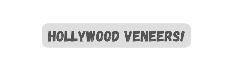 HOLLYWOOD VENEERS